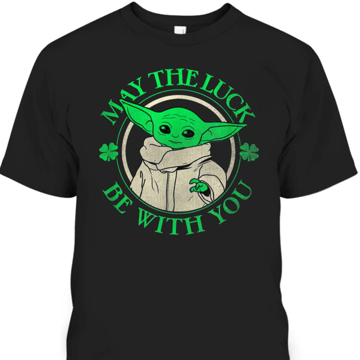 Grogu Star Wars St Patrick's Day May The Luck Be With You T-Shirt