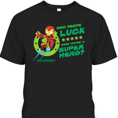 Marvel Iron Man St Patrick's Day T-Shirt Who Needs Luck When You Are A Super Hero