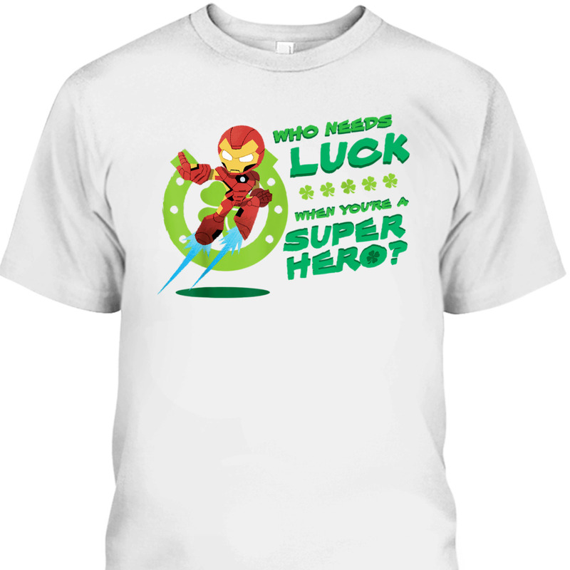 Marvel Iron Man St Patrick's Day T-Shirt Who Needs Luck When You Are A Super Hero