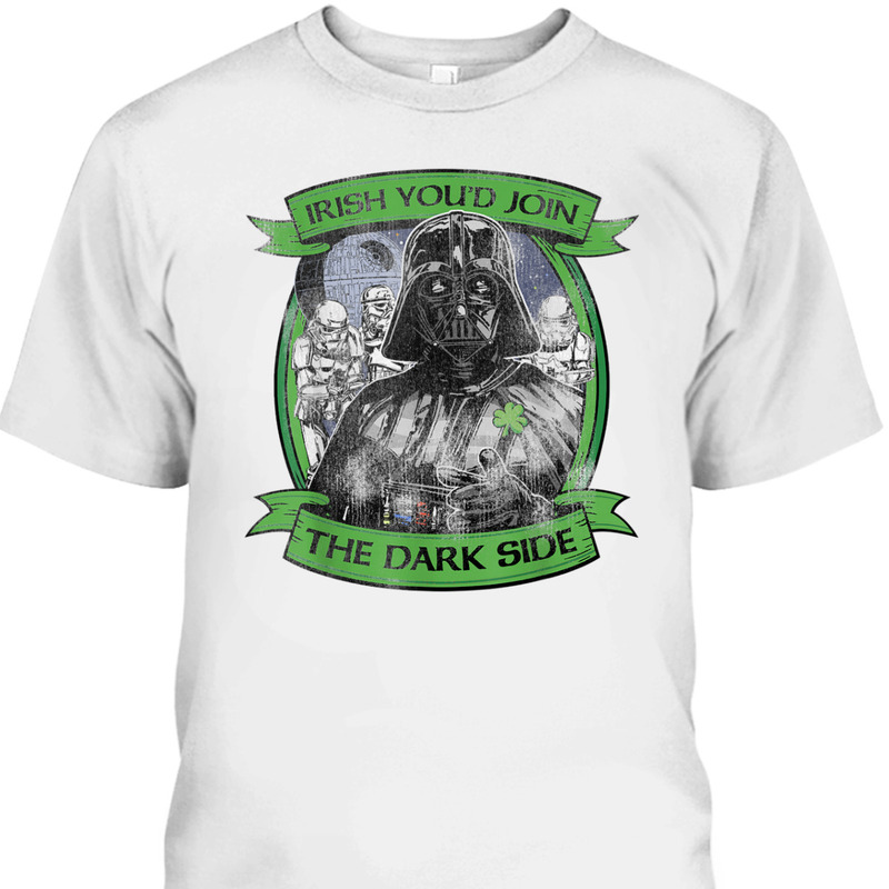 Star Wars St Patrick's Day T-Shirt Irish You'd Join The Dark Side