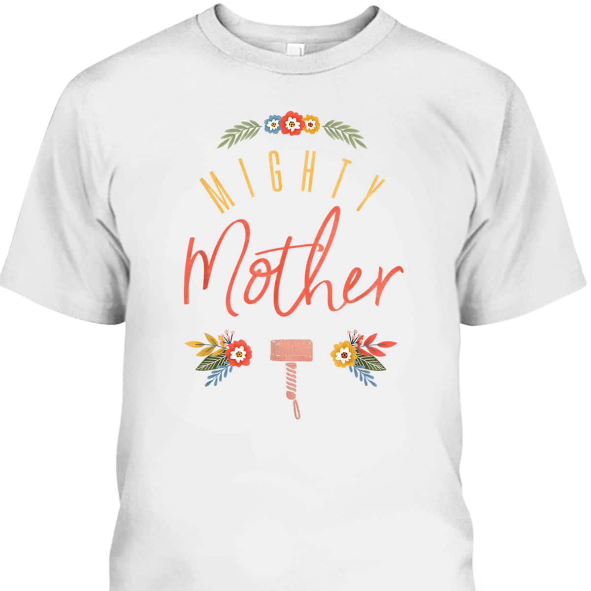 Mother's Day T-Shirt Marvel Thor Gift For Mighty Mom
