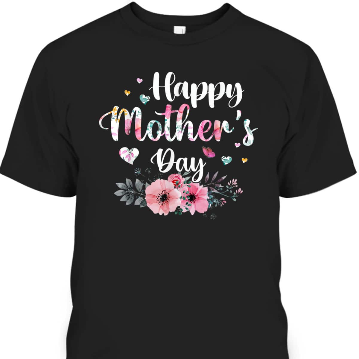 Happy Mother's Day T-Shirt Best Gift For Mom