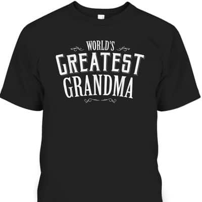 Mother's Day T-Shirt World's Greatest Grandma