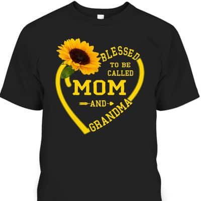 Mother's Day T-Shirt Blessed To Be Called Mom And Grandma Sunflower gift