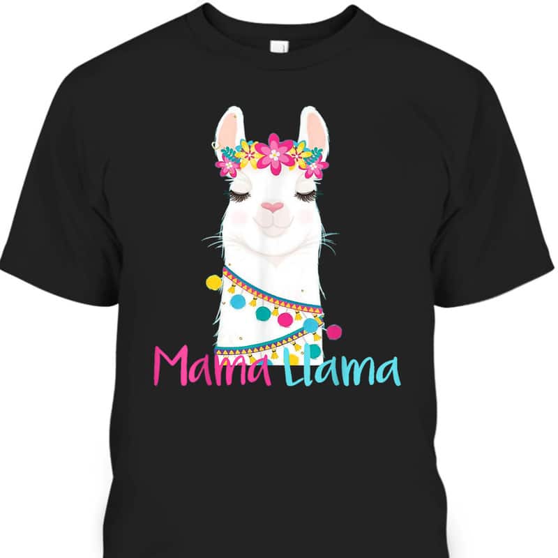 Funny Mama Llama Mother's Day T-Shirt Meaningful Gift For Mom Funny Mama Llama Mother's Day T-Shirt Meaningful Gift For Mom