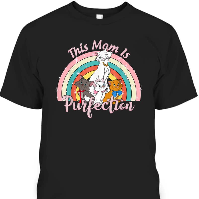 Mother's Day T-Shirt Disney The Aristocats This Mom Is Purfection Mother's Day T-Shirt Disney The Aristocats This Mom Is Purfection