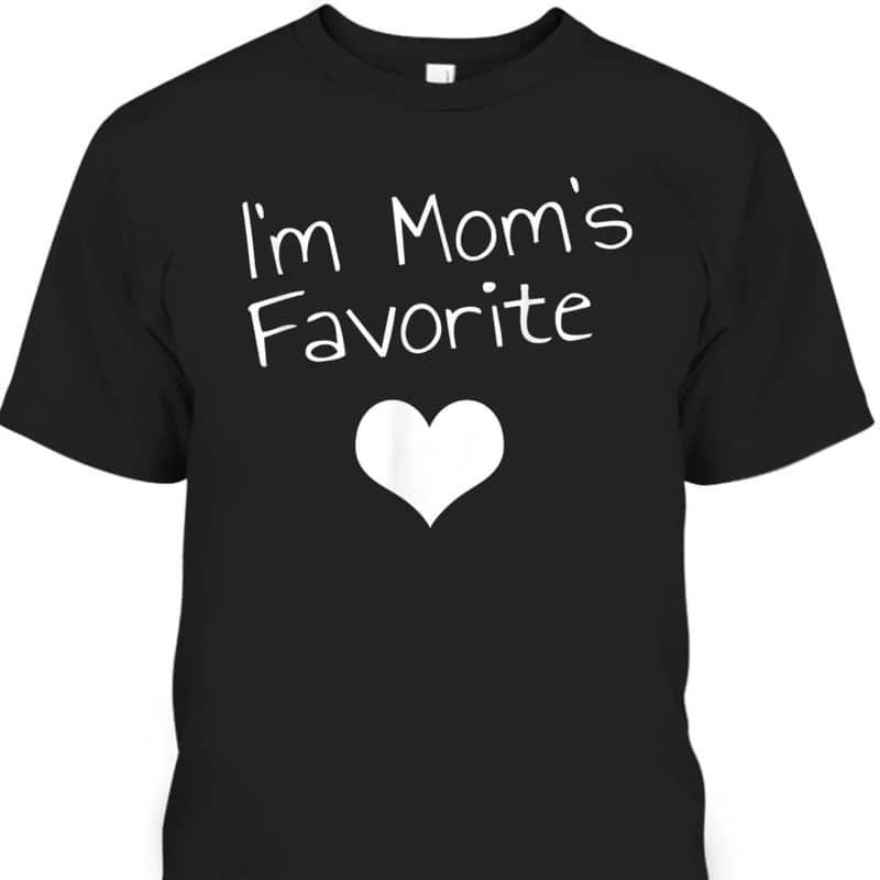 I'm Mom's Favorite Mother's Day T-Shirt