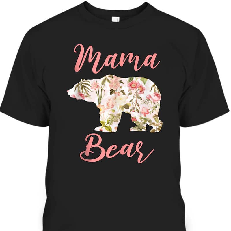 Mother's Day T-Shirt Mama Bear Floral