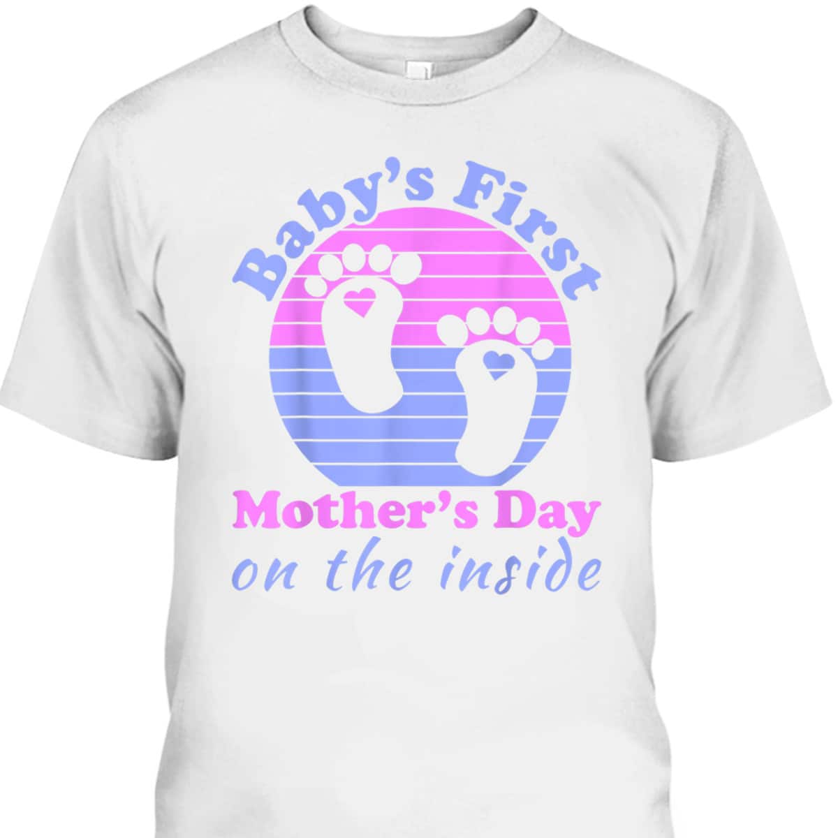 Baby's First Mother's Day T-Shirt On The Inside