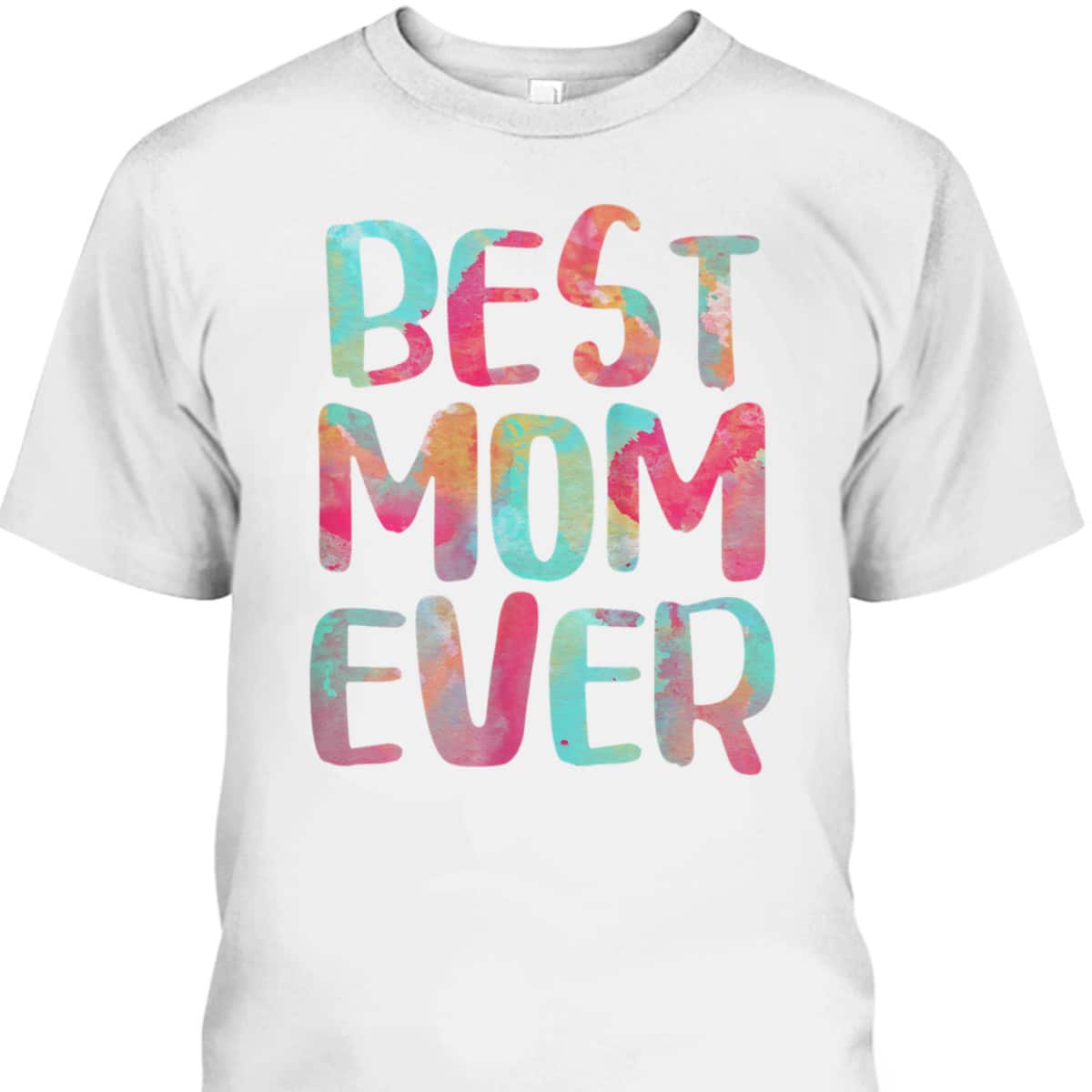 Mother’s Day T-Shirt Best Mom Ever