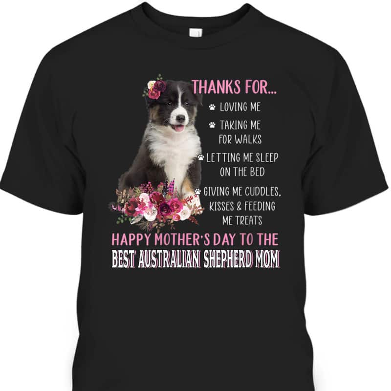 Happy Mother’s Day To The Best Australian Shepherd mom T-Shirt