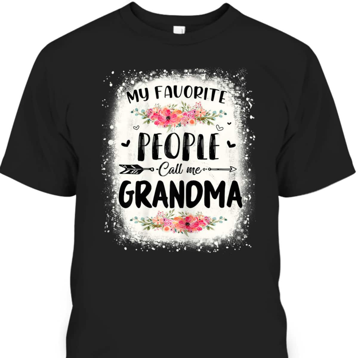Mother's Day T-Shirt My Favorite People Call Me Grandma