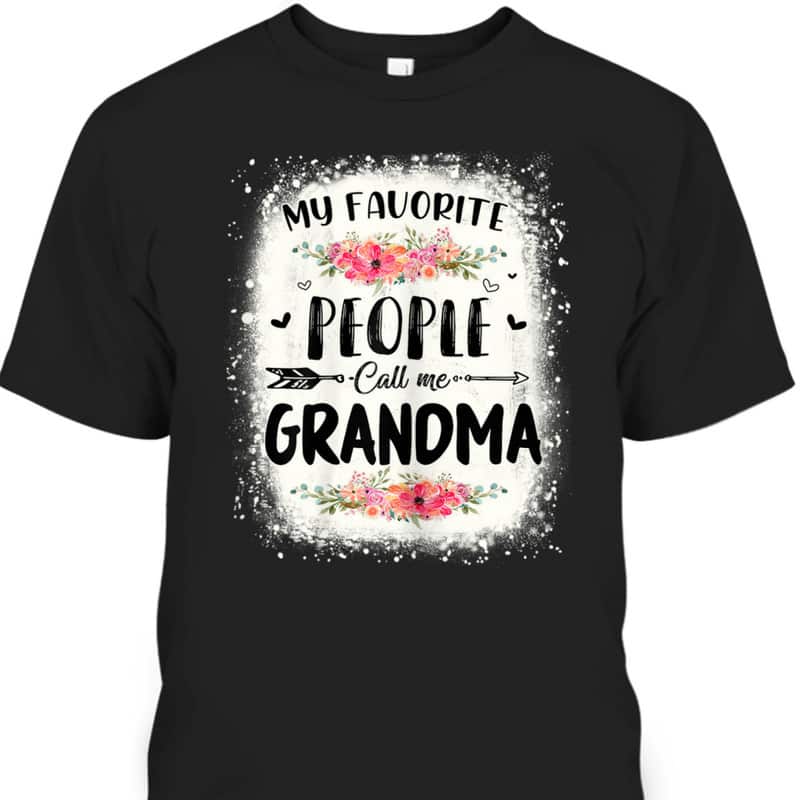 Mother's Day T-Shirt My Favorite People Call Me Grandma Mother's Day T-Shirt My Favorite People Call Me Grandma