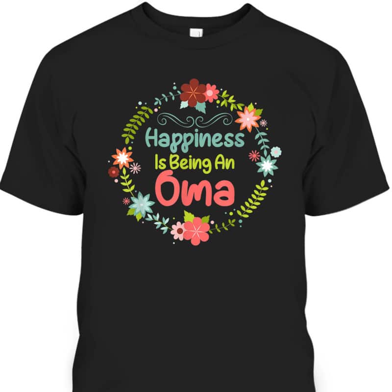 Mother's Day T-Shirt Happiness Is Being An Oma