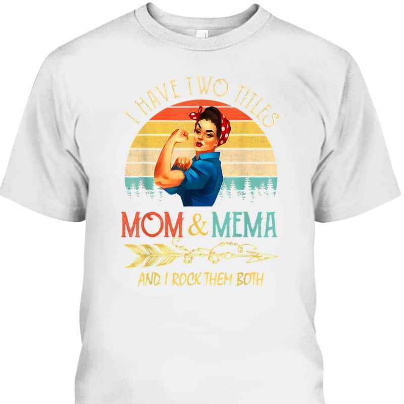 Vintage Mother's Day T-Shirt I Have Two Titles Mom And Mema