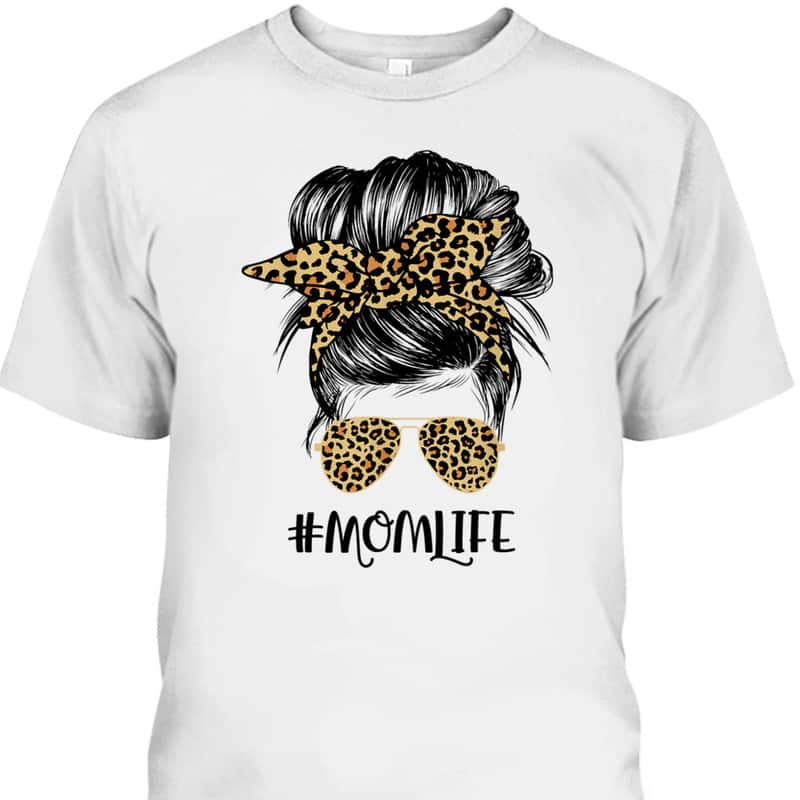 Mother's Day T-Shirt Mom Life Messy Hair Bun Leopard Gift For Mother-In-Law
