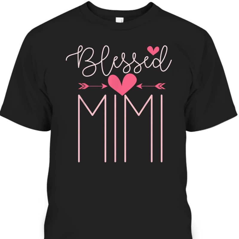 Mother's Day T-Shirt Blessed Mimi Cute Gift For Mom Mother's Day T-Shirt Blessed Mimi Cute Gift For Mom
