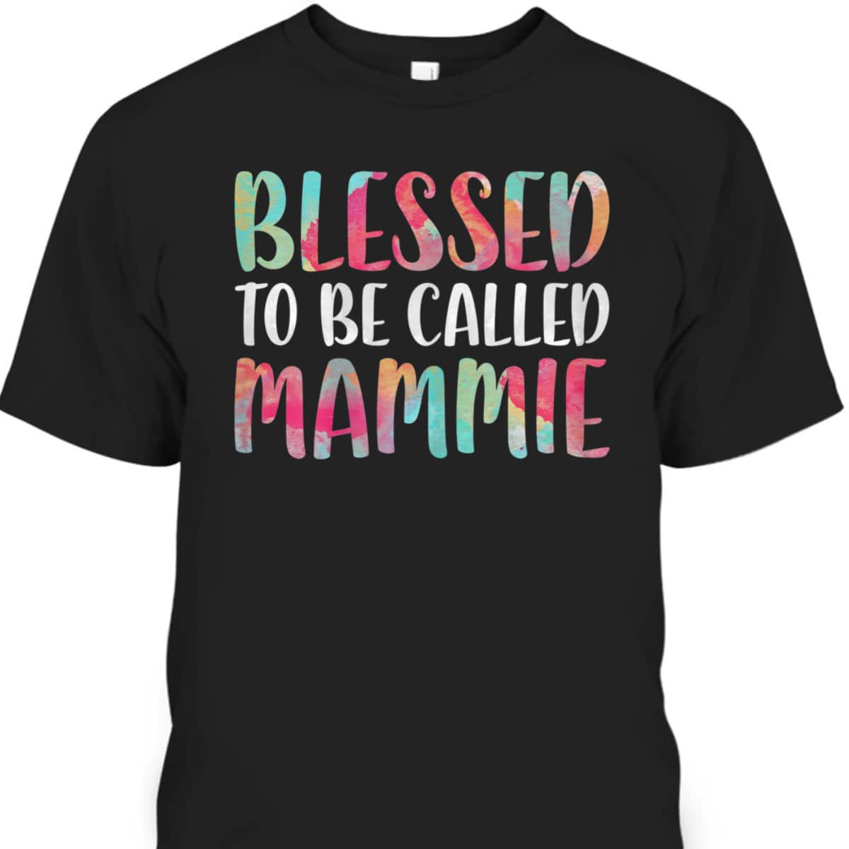 Mother's Day T-Shirt Blessed To Be Called Mammie