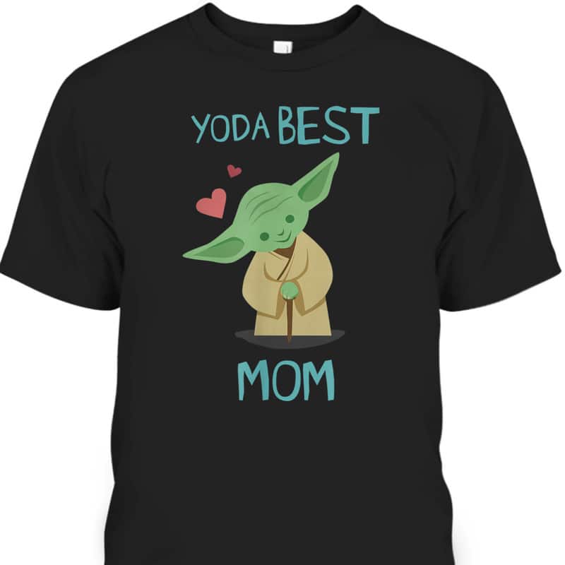 Mother's Day T-Shirt Cute Yoda Best Mom Gift For Star Wars Fans Mother's Day T-Shirt Cute Yoda Best Mom Gift For Star Wars Fans