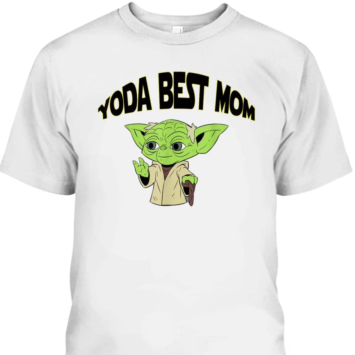 Yoda Best Mom Mother's Day T-Shirt Gift For Star Wars Fans