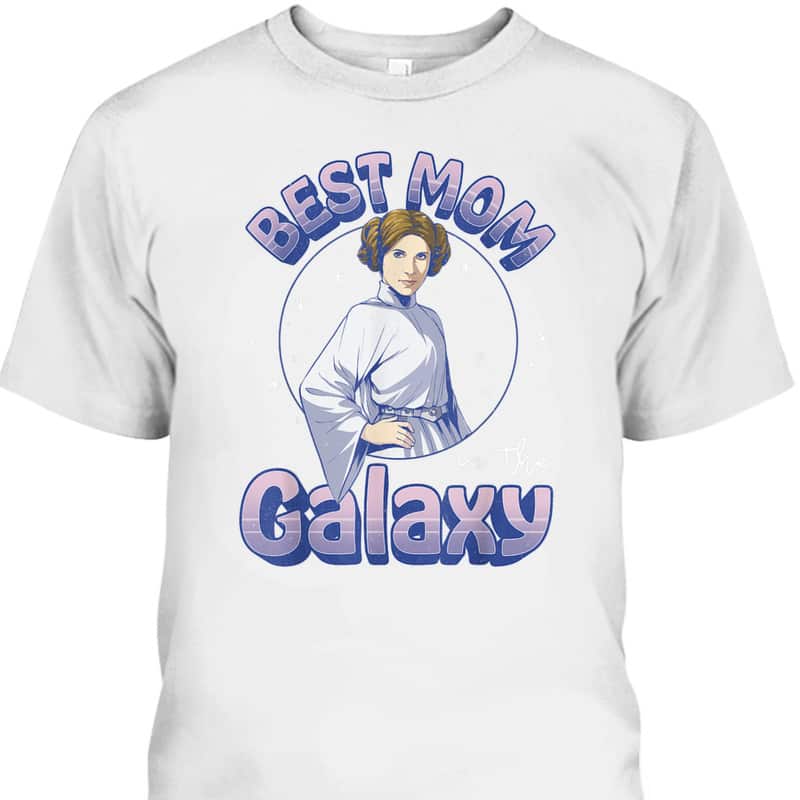 Mother's Day T-Shirt Best Mom In The Galaxy Princess Leia Star Wars