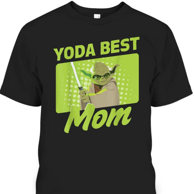 Mother's Day T-Shirt Star Wars Yoda Best Mom Mother's Day T-Shirt Star Wars Yoda Best Mom
