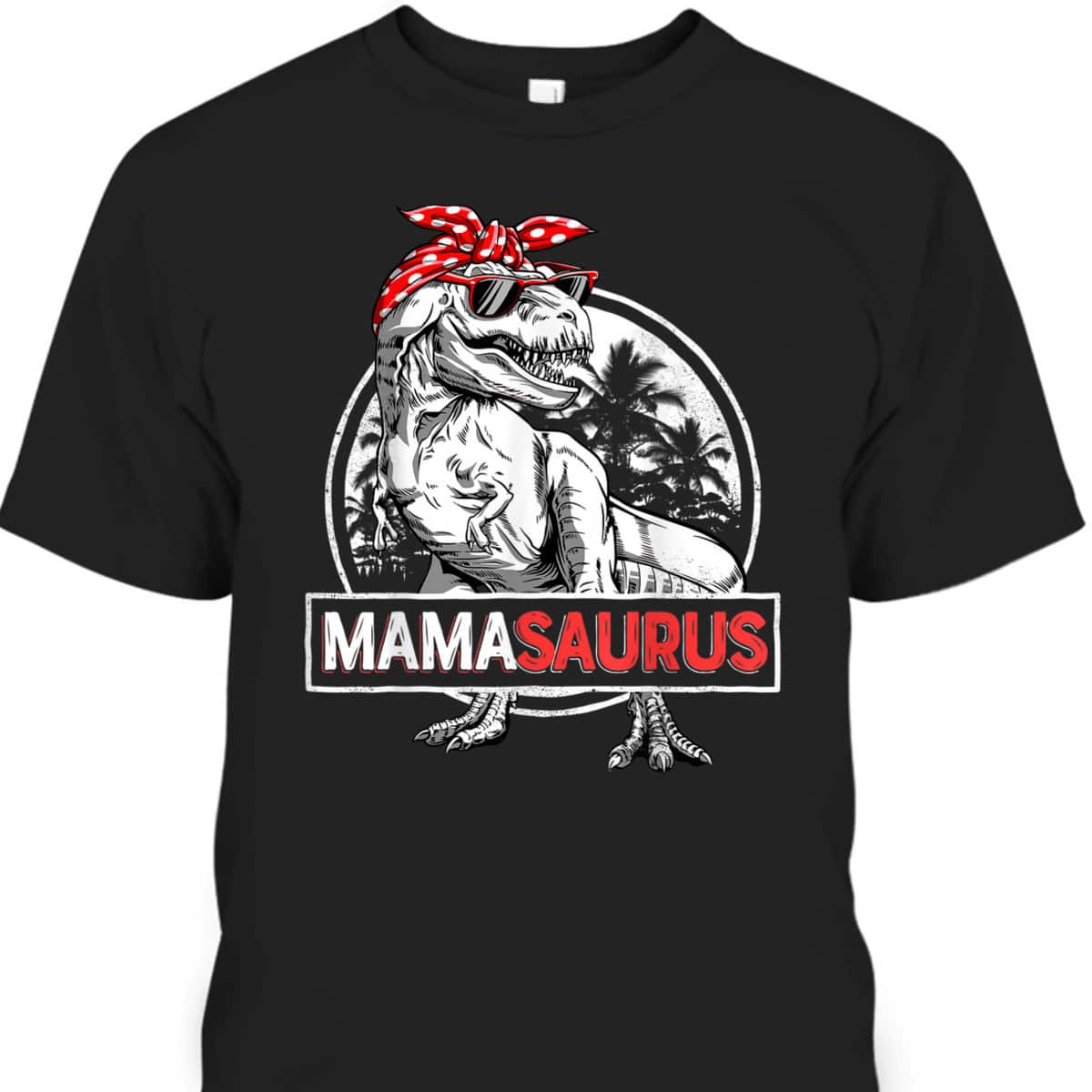 Funny Mother's Day T-Shirt Mamasaurus T-rex Gift For Mom From Son