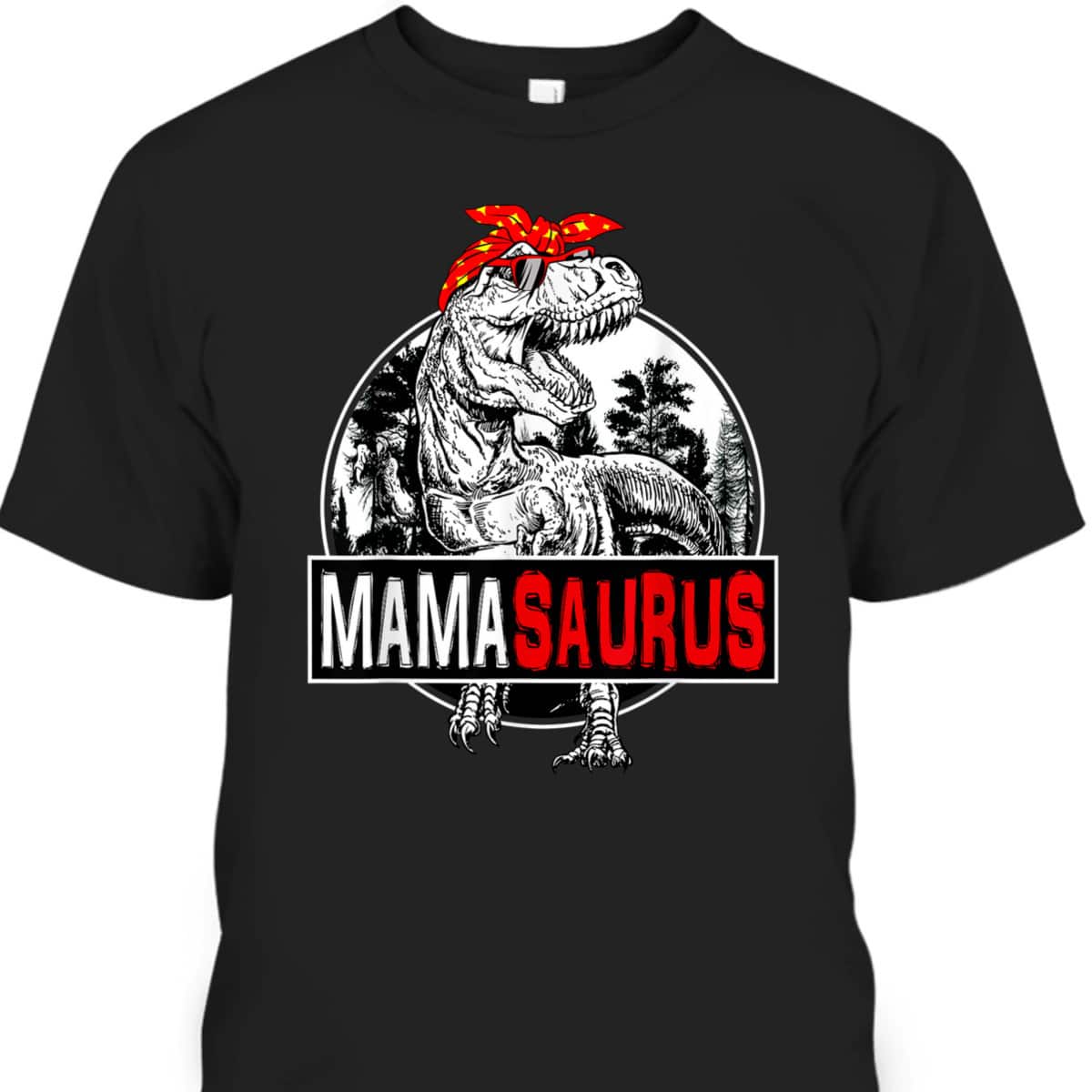 Mother's Day T-Shirt Mamasaurus T-Rex Gift For Mom From Son