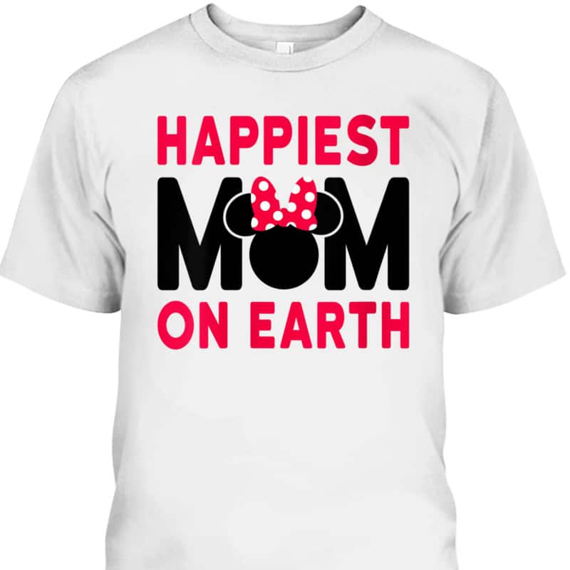 Mother's Day T-Shirt Minnie Mouse Disney Happiest Mom Mother's Day T-Shirt Minnie Mouse Disney Happiest Mom