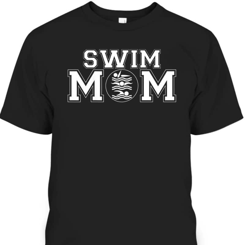 Mother's Day T-Shirt Swim Mom Swimming Gift