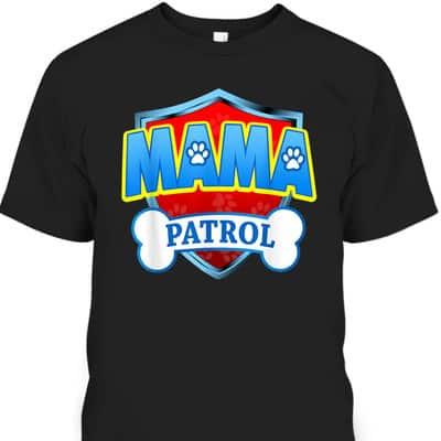 Funny Mama Patrol Mother's Day T-Shirt