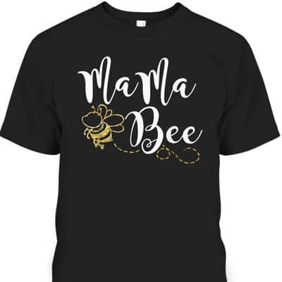 Mama Bee Mother's Day T-Shirt Gift For Mom From Daughter