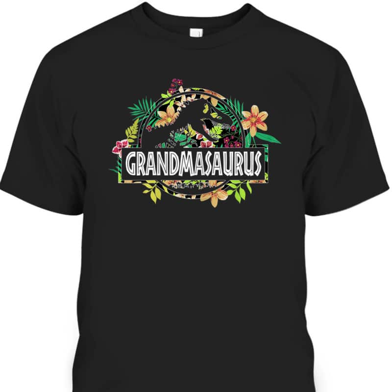 Mother's Day T-Shirt Grandmasaurus T-Rex Flower Gift For Mom Mother's Day T-Shirt Grandmasaurus T-Rex Flower Gift For Mom