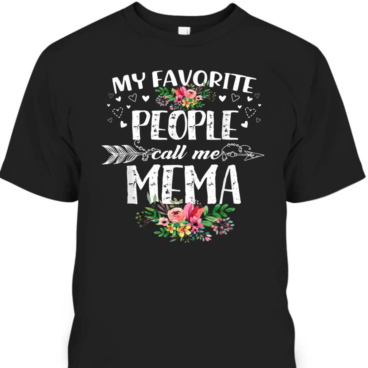Funny Mother's Day T-Shirt My Favorite People Call Me Mema