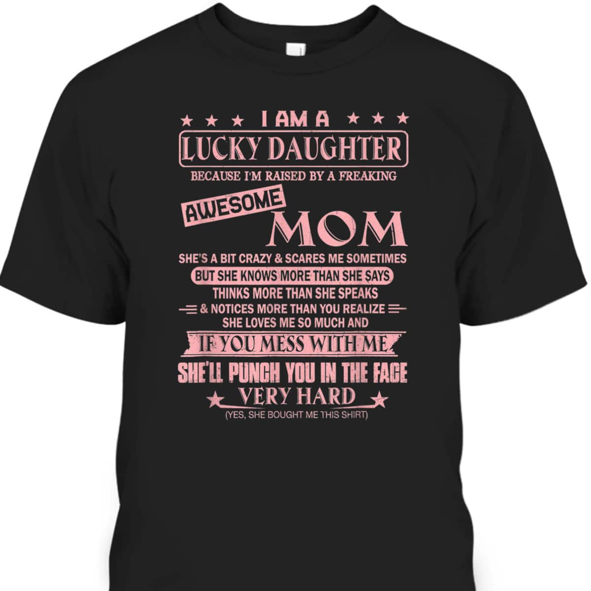 Mother's Day T-Shirt I Am A Lucky Daughter Because I'm Raised By Awesome Mom