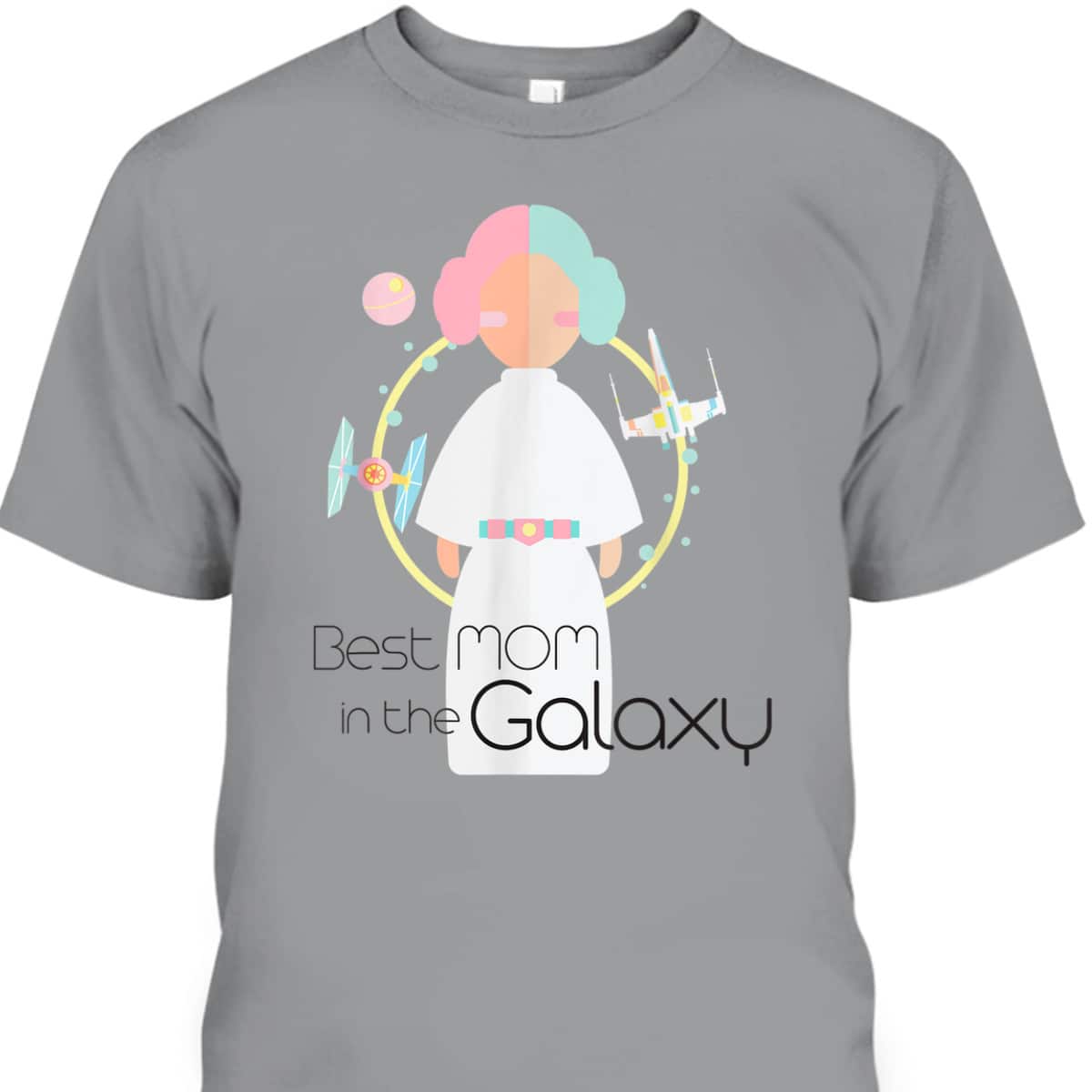 Mother's Day T-Shirt Star Wars Princess Leia Best Mom In The Galaxy