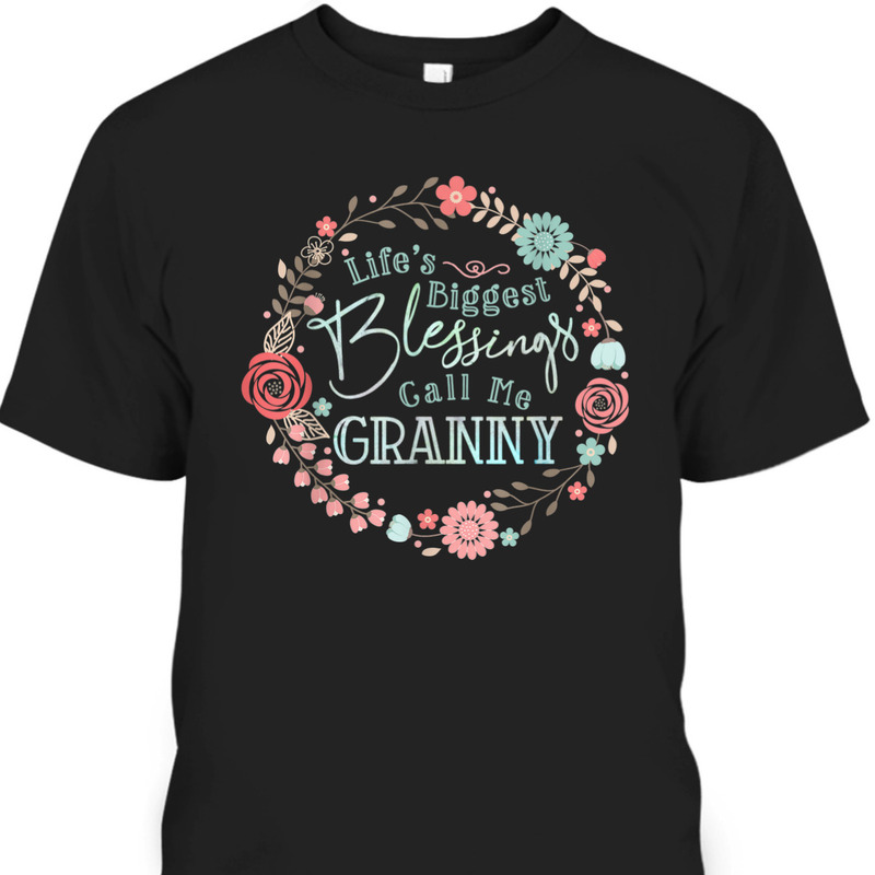 Mother's Day T-Shirt Life's Biggest Blessings Call Me Granny