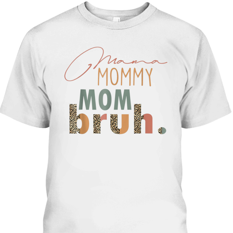 Mother's Day T-Shirt Mama Mommy Mom Bruh Leopard Pattern
