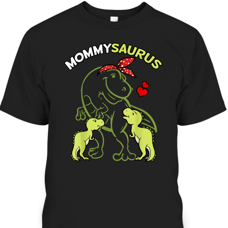 Mother's Day T-Shirt Mommysaurus Gift For Moms