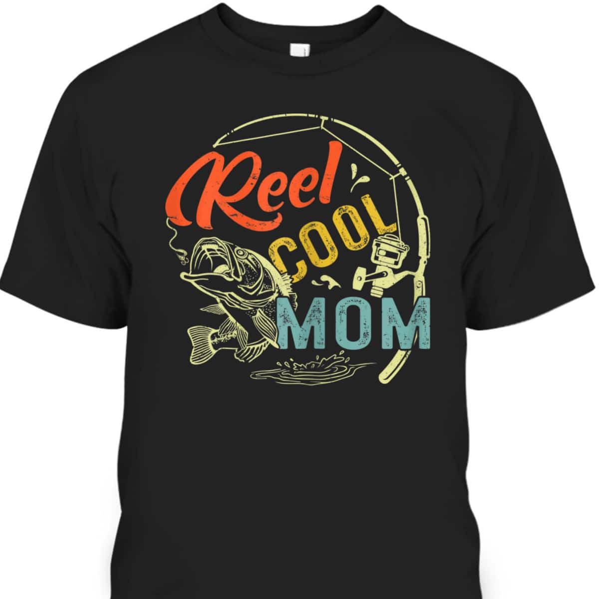 Mother's Day T-Shirt Reel Cool Mom Gift For Fishing Lovers