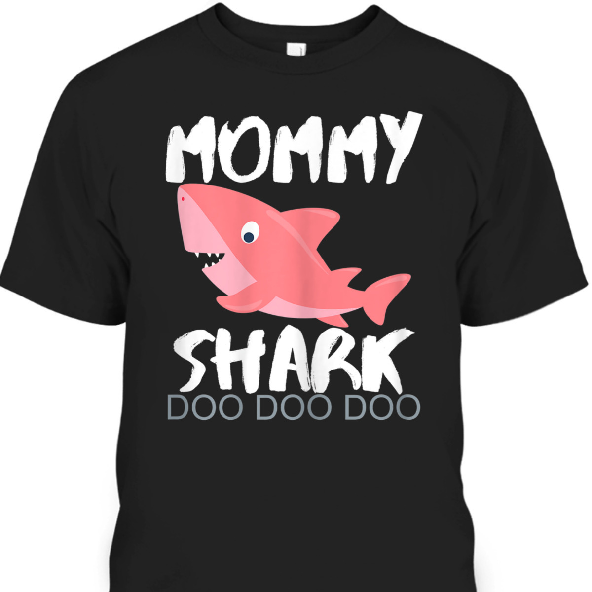Mother's Day T-Shirt Mommy Shark Doo Doo Doo Cool Gift For Wife