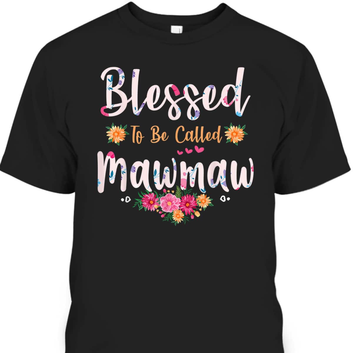 Mother's Day T-Shirt Blessed To Be Called Mawmaw