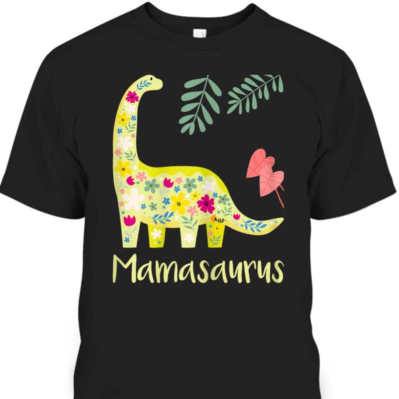 Mamasaurus Mother's Day T-Shirt Cute Gift For Mom Mamasaurus Mother's Day T-Shirt Cute Gift For Mom