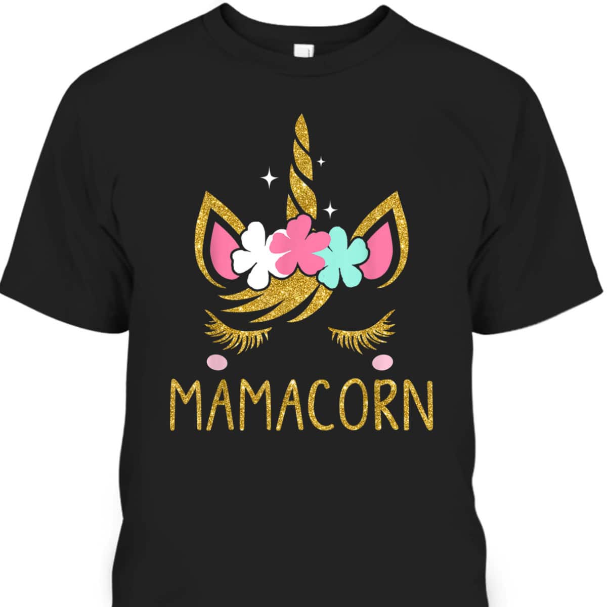 Mother's Day T-Shirt Mamacorn Unicorn Mama Gift For Mom