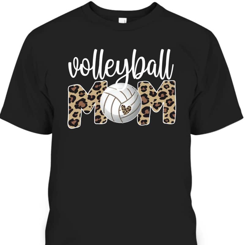 Mother's Day T-Shirt Volleyball Mom Gift For Sport Lovers Mother's Day T-Shirt Volleyball Mom Gift For Sport Lovers