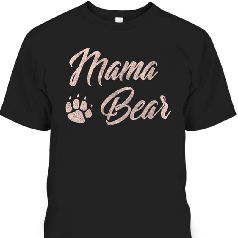 Mother's Day T-Shirt Mama Bear Gift For Stepmom