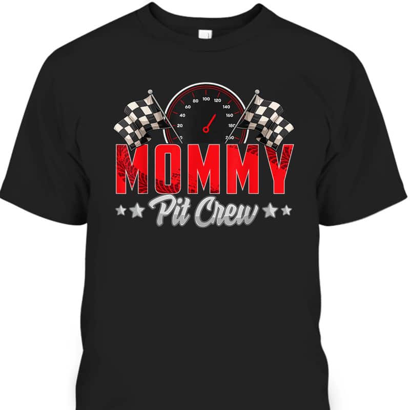 Mother's Day T-Shirt Mommy Pit Crew Gift For Mom From Son