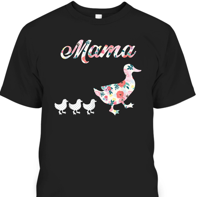 Mother's Day T-Shirt Mama Duck And 3 Ducklings Funny Gift For Mom
