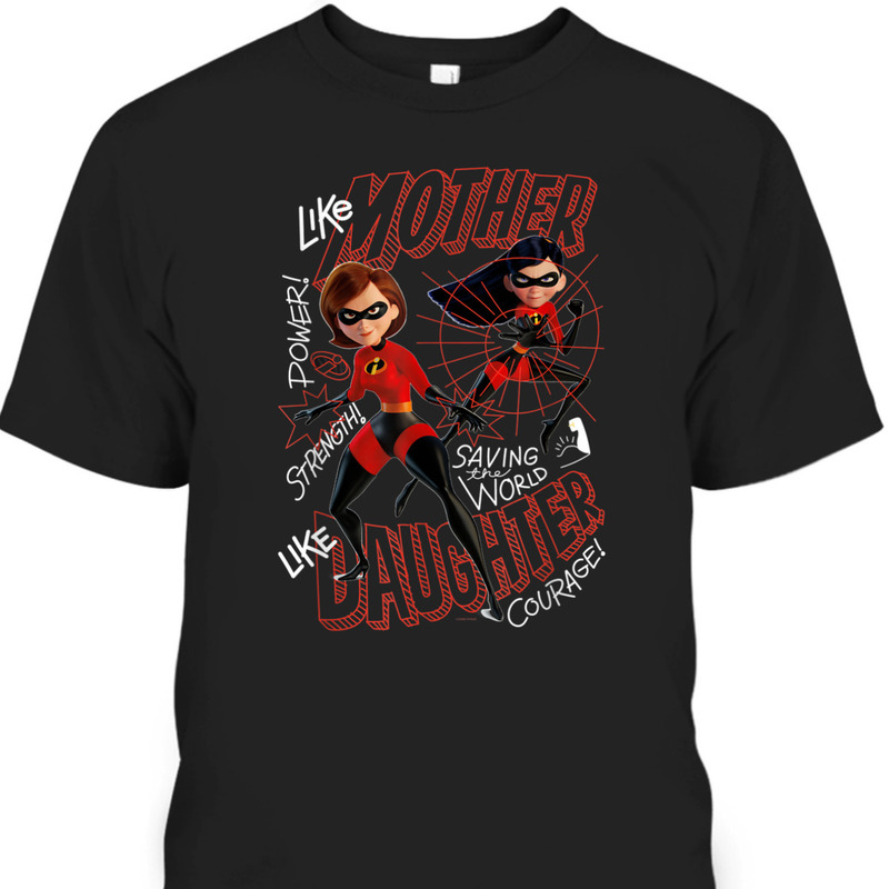 Mother's Day T-Shirt Pixar The Incredibles Like Mother Like Daughter
