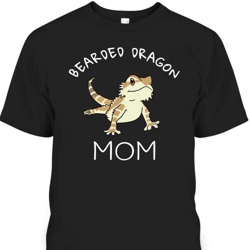 Funny Mother's Day T-Shirt Bearded Dragon Mom